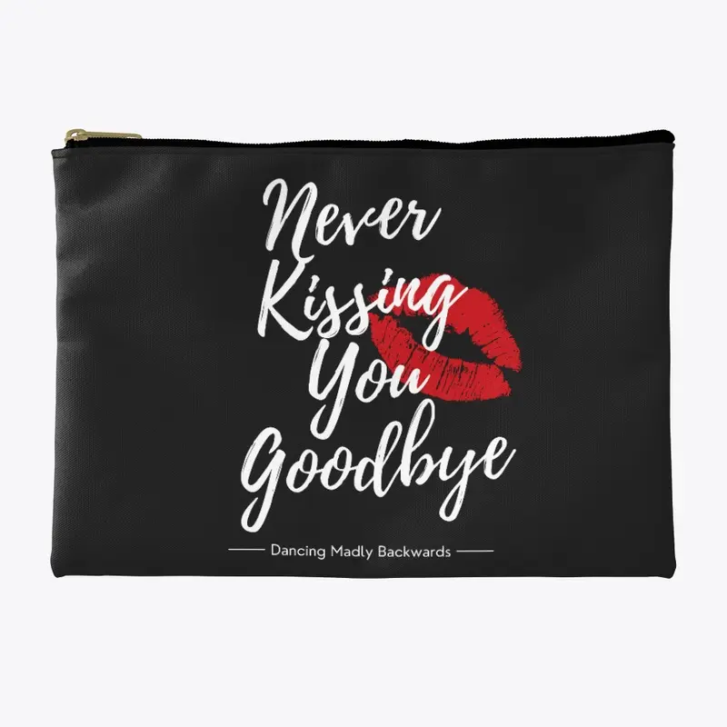 Never Kissing You Goodbye