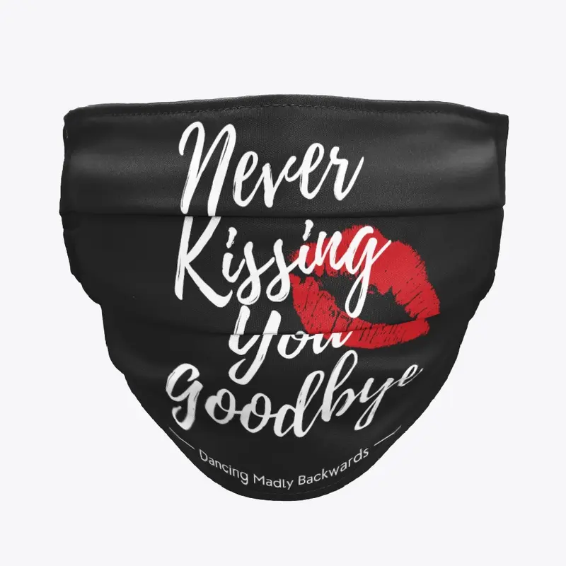 Never Kissing You Goodbye